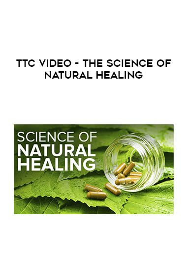 TTC Video - The Science of Natural Healing digital download