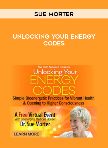 Sue Morter - Unlocking Your Energy Codes digital download
