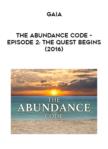 Gaia - The Abundance Code - Episode 2: The Quest Begins (2016) digital download