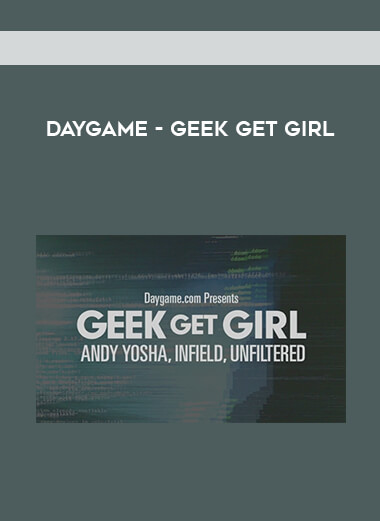 Daygame - Geek Get Girl digital download