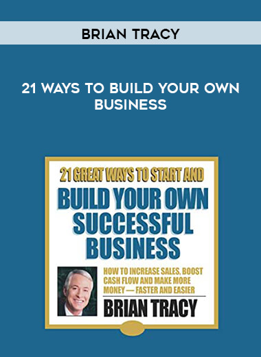 Brian Tracy - 21 Ways To Build Your Own Business digital download