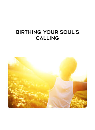 Birthing Your Soul's Calling digital download