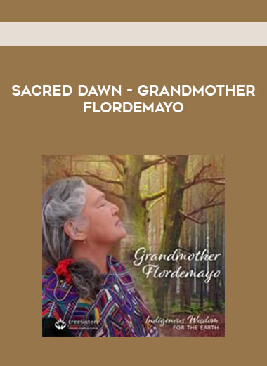 Sacred Dawn - Grandmother Flordemayo digital download