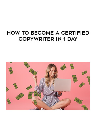 How to Become a Certified Copywriter in 1 Day digital download