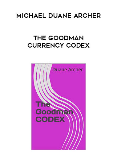 Michael Duane Archer - The Goodman Currency Codex digital download