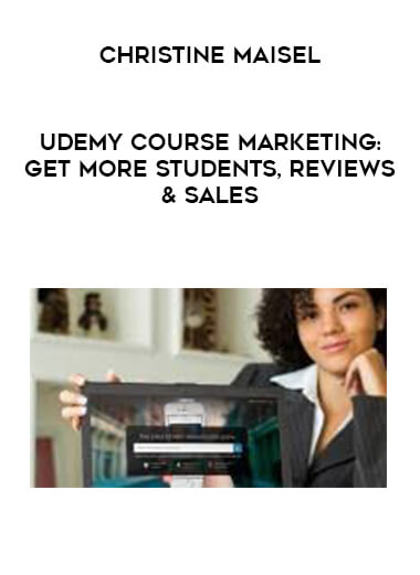 Christine Maisel - Udemy Course Marketing- Get More Students