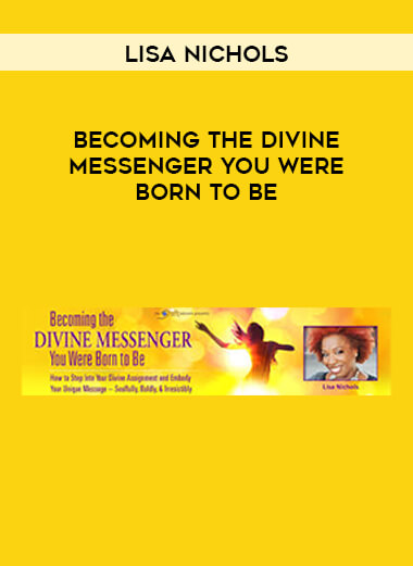 Lisa Nichols - Becoming the Divine Messenger You Were Born to Be digital download