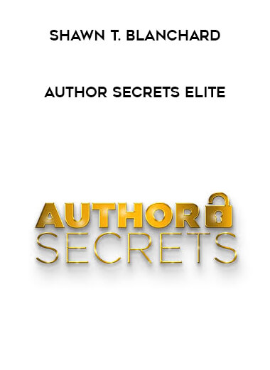 Shawn T. Blanchard - Author Secrets Elite digital download