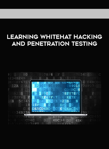 Learning Whitehat Hacking and Penetration Testing digital download
