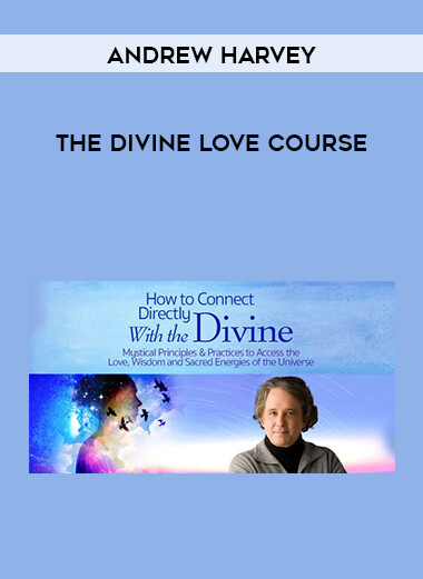 Andrew Harvey - The Divine Love Course digital download