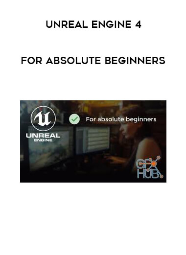 Unreal Engine 4 - For Absolute Beginners digital download