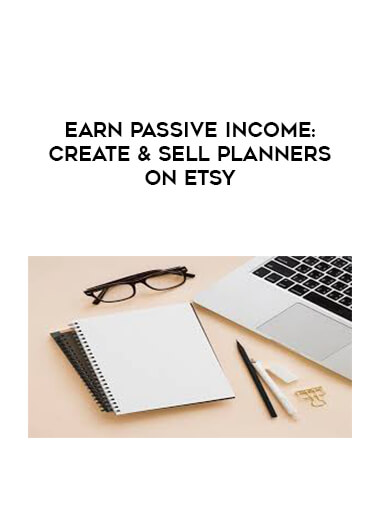 Earn Passive Income: Create & Sell Planners on Etsy digital download