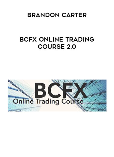 Brandon Carter - BCFX Online Trading Course 2.0 digital download