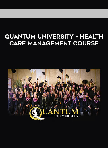 Quantum University - Health Care Management Course digital download