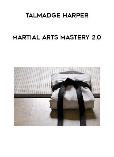 Talmadge Harper - Martial Arts Mastery 2.0 digital download