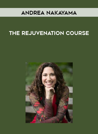 Andrea Nakayama - The Rejuvenation Course digital download