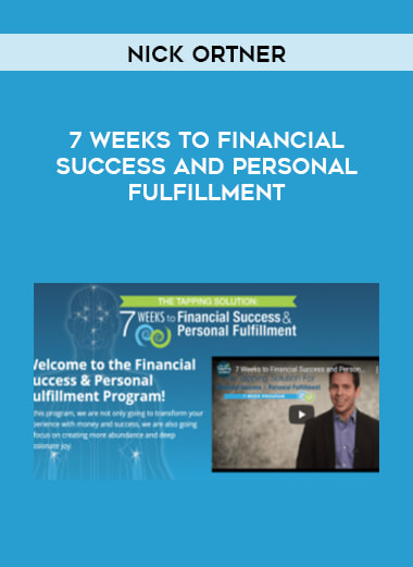 Nick Ortner - 7 Weeks to Financial Success And Personal Fulfillment digital download