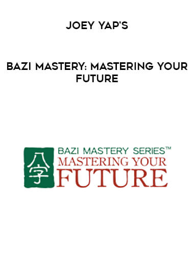 Joey Yap's - BaZi Mastery: Mastering Your Future digital download