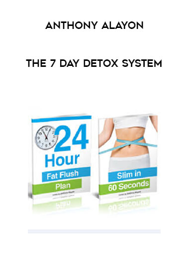 Anthony Alayon - The 7 Day Detox System digital download