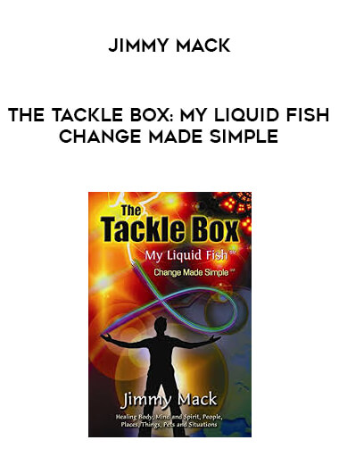 Jimmy Mack - The Tackle Box: My Liquid Fish - Change Made Simple digital download