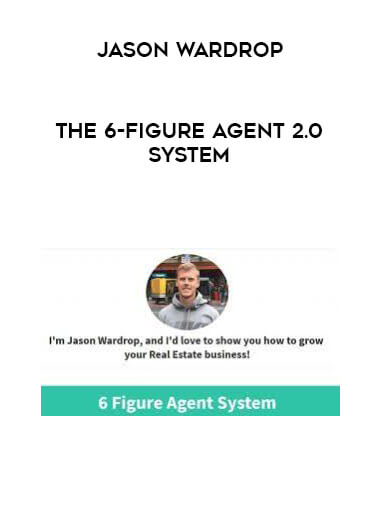 Jason Wardrop - The 6-Figure Agent 2.0 System digital download