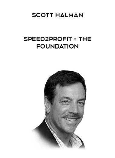 Scott Halman - Speed2Profit - The Foundation digital download