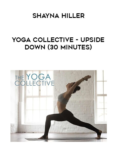 Yoga Collective - Shayna Hiller - Upside Down (30 Minutes) digital download