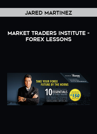 Jared Martinez - Market Traders Institute - Forex Lessons digital download