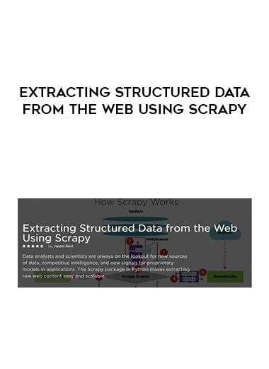 Extracting Structured Data from the Web Using Scrapy digital download