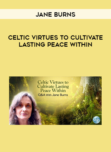 Jane Burns - Celtic Virtues to Cultivate Lasting Peace Within digital download