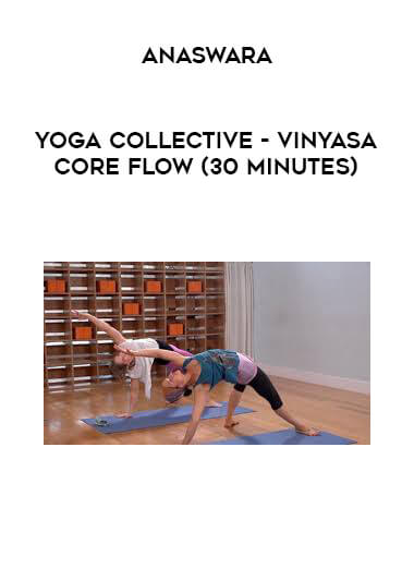Yoga Collective - Anaswara - Vinyasa Core Flow (30 Minutes) digital download