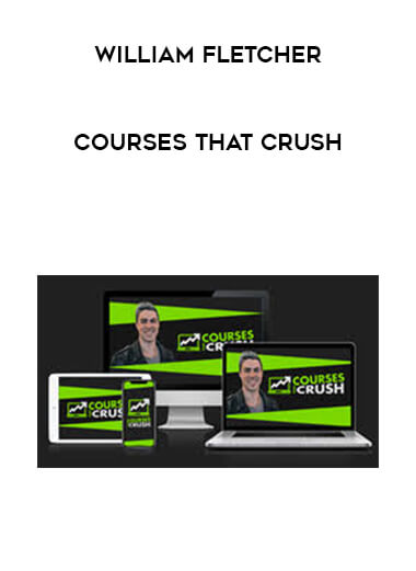 William Fletcher - Courses That Crush digital download