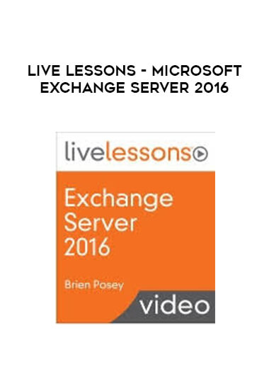 Livelessons - Microsoft Exchange Server 2016 digital download