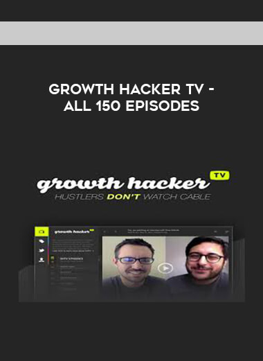 Growth Hacker TV - All 150 Episodes digital download