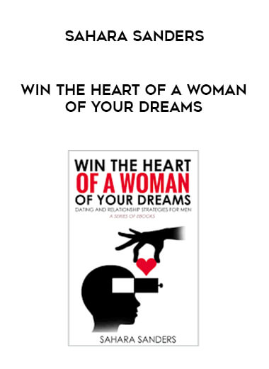 Sahara Sanders - Win the heart of a woman of your dreams digital download