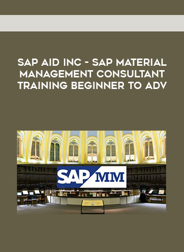 SAP Aid inc - SAP Material Management Consultant Training Beginner to Adv digital download