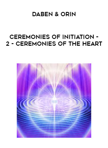 Daben & Orin - Ceremonies Of Initiation - 2 - Ceremonies Of The Heart digital download