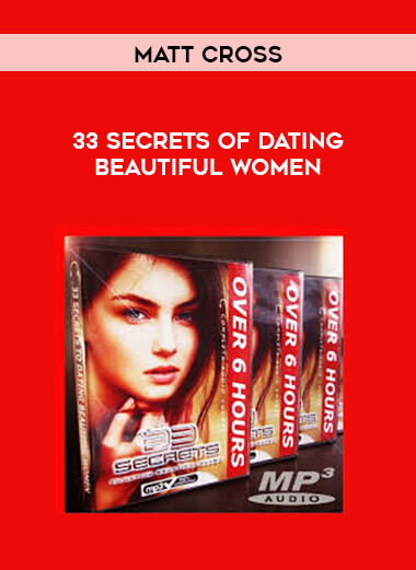 Matt Cross - 33 Secrets of Dating Beautiful Women digital download