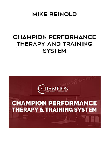 Mike Reinold - Champion Performance Therapy and Training System digital download