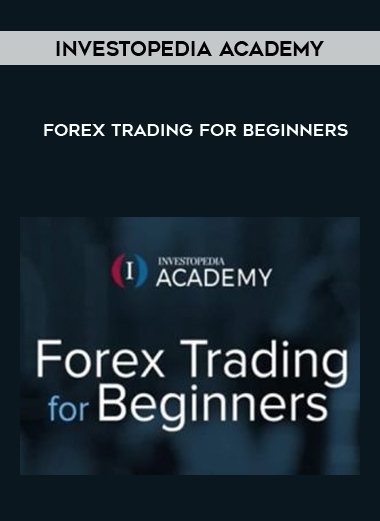Investopedia Academy – Forex Trading For Beginners digital download