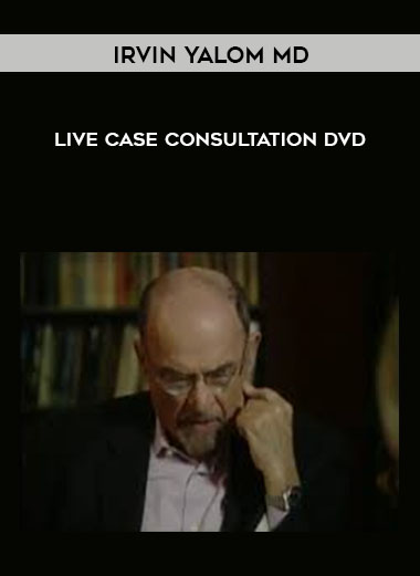 Irvin Yalom MD - Live Case Consultation DVD digital download