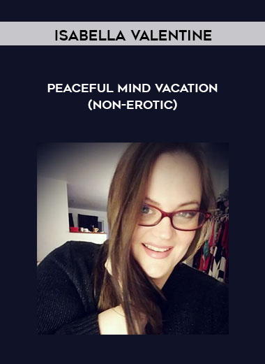 Isabella Valentine - Peaceful Mind Vacation (non-erotic) digital download