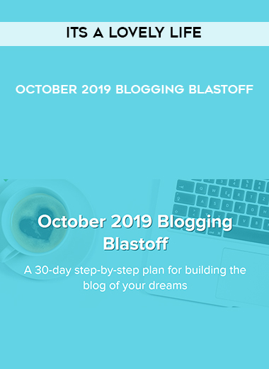 Its A Lovely Life – October 2019 Blogging Blastoff digital download