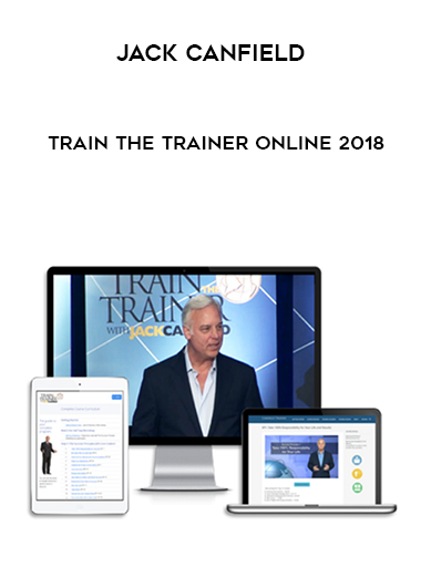 Jack Canfield – Train The Trainer Online 2018 digital download