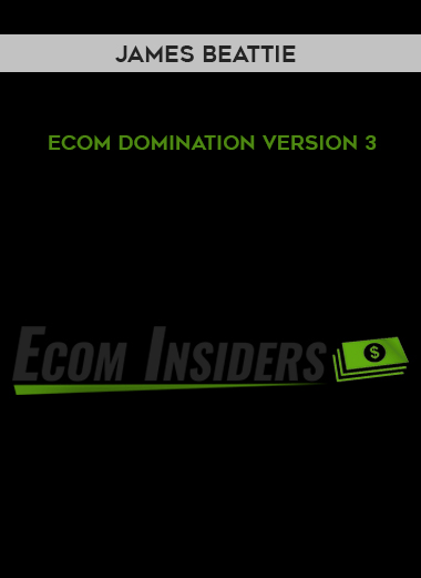 James Beattie – Ecom Domination Version 3 digital download