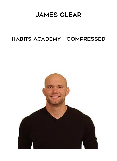 James Clear - Habits Academy - Compressed digital download