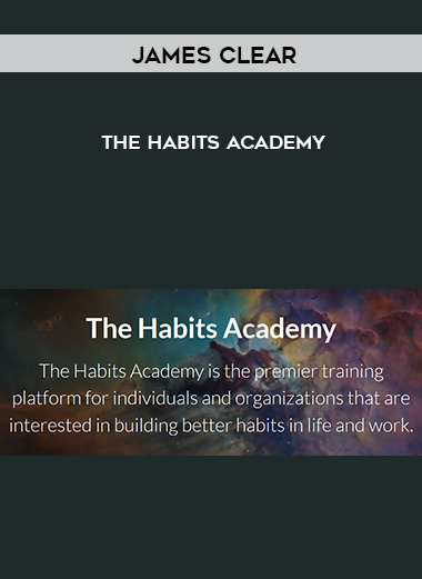 James Clear – The Habits Academy digital download