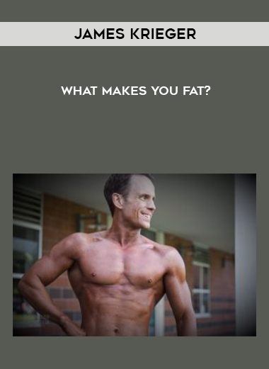 James Krieger- What makes you fat? digital download