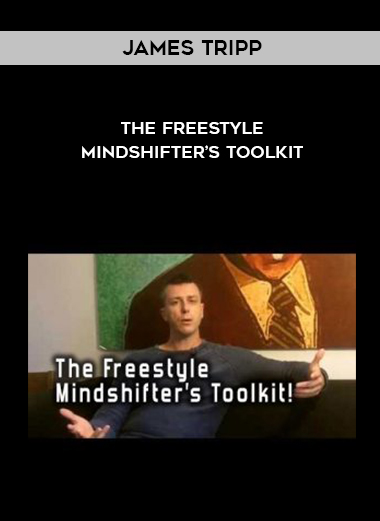James Tripp – The Freestyle Mindshifter’s Toolkit digital download