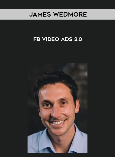 James Wedmore – FB Video Ads 2.0 digital download